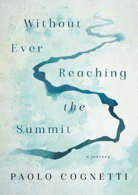 Cover image: Without Ever Reaching the Summit 9780062978318