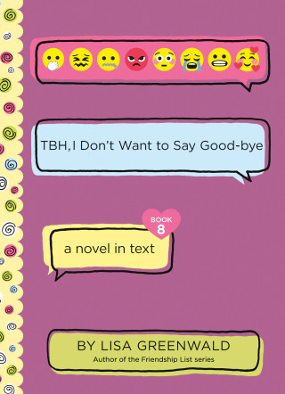 Cover image: TBH #8: TBH, I Don't Want to Say Good-bye 9780062991843