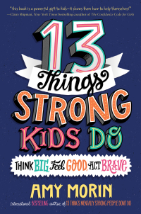 Cover image: 13 Things Strong Kids Do: Think Big, Feel Good, Act Brave 9780063008489
