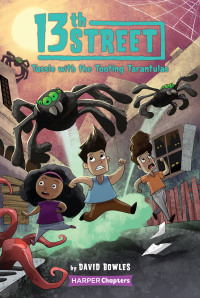 Cover image: 13th Street #5: Tussle with the Tooting Tarantulas 9780063009585