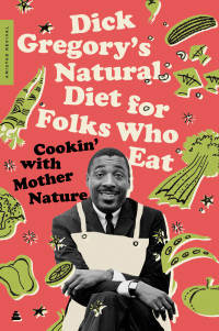 Cover image: Dick Gregory's Natural Diet for Folks Who Eat 9780062981417