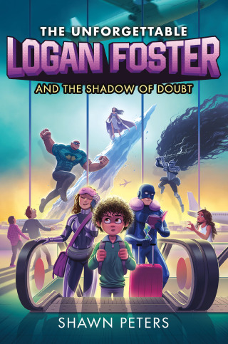 Cover image: The Unforgettable Logan Foster and the Shadow of Doubt 9780063047730