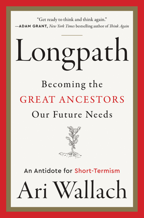 Longpath : Becoming the Great Ancestors Our Future Needs – An Antidote for Short-Termism - FULL INSTANT DOWNLOAD | PDF DOCX EPUB