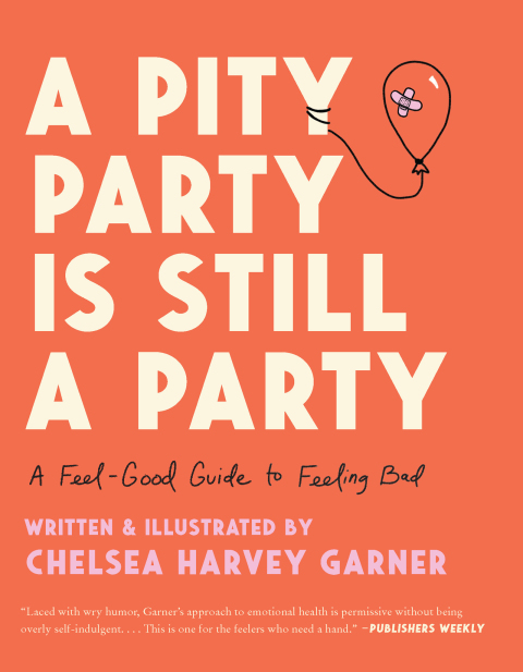 A Pity Party Is Still a Party : A Feel-Good Guide to Feeling Bad - FULL INSTANT DOWNLOAD | PDF DOCX EPUB