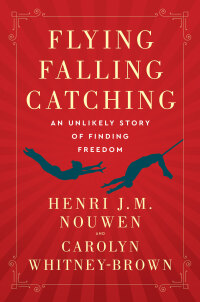 Cover image: Flying, Falling, Catching 9780063113527