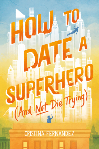 Cover image: How to Date a Superhero (And Not Die Trying) 9780063114302