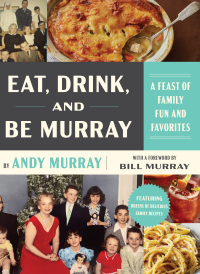 Omslagafbeelding: Eat, Drink, and Be Murray 9780063141001