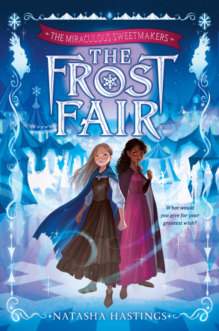 Cover image: The Miraculous Sweetmakers #1: The Frost Fair 9780063161276