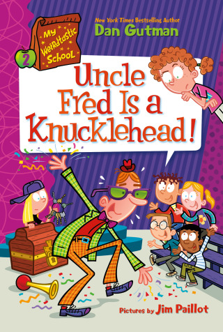 Cover image: My Weirdtastic School #2: Uncle Fred Is a Knucklehead! 9780063206960
