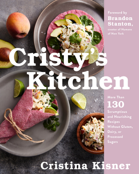 Cristy's Kitchen: More Than 130 Scrumptious and Nourishing Recipes Without Gluten, Dairy, or Processed Sugar0 - FULL INSTANT DOWNLOAD | PDF DOCX EPUB