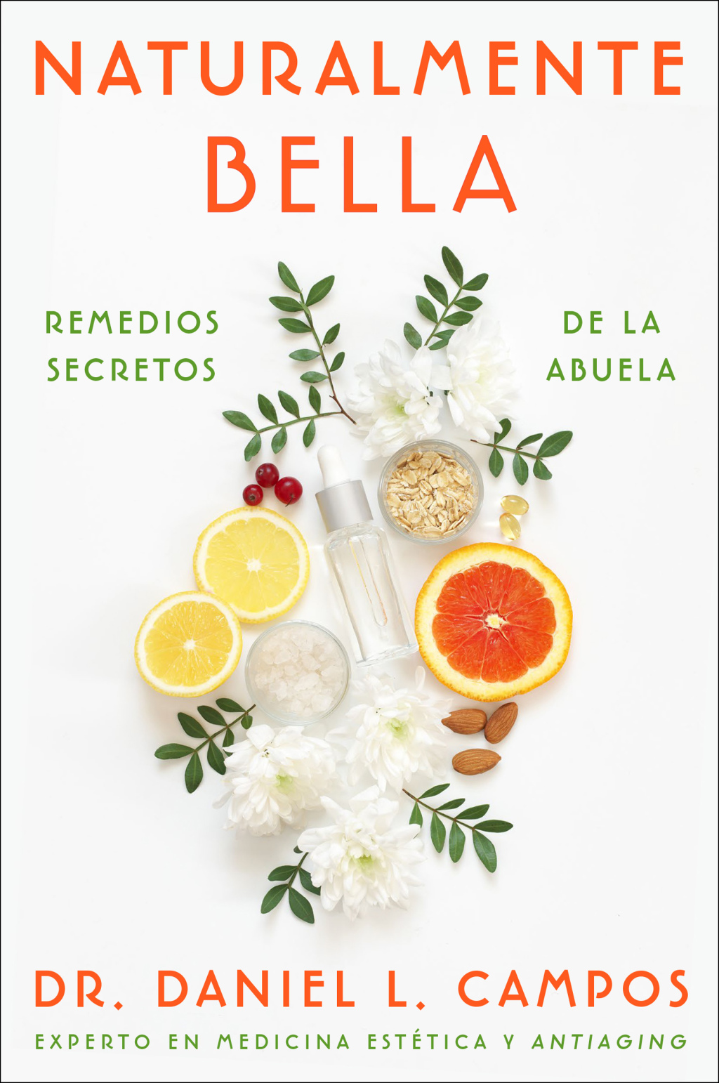 Naturally Beautiful \ Naturalmente Bella (Spanish edition) Grandma’s Secret Remedies \ Remedios secretos de la abuela