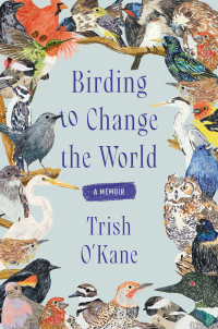 Cover image: Birding to Change the World 9780063223141