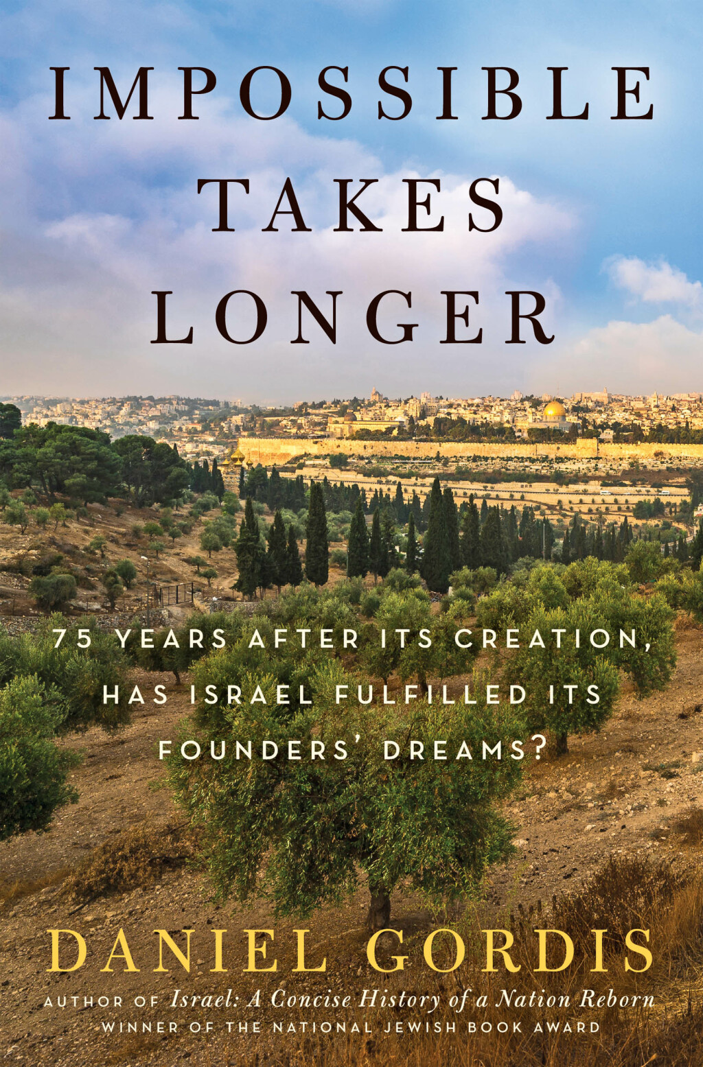 Impossible Takes Longer 75 Years After Its Creation, Has Israel Fulfilled Its Founders’ Dreams?