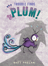 Cover image: Trouble Finds Plum! 9780063296251