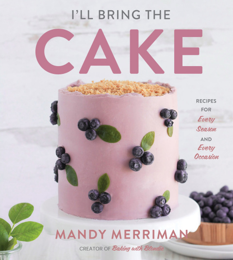 I'll Bring the Cake: Recipes for Every Season and Every Occasion - FULL INSTANT DOWNLOAD | PDF DOCX EPUB