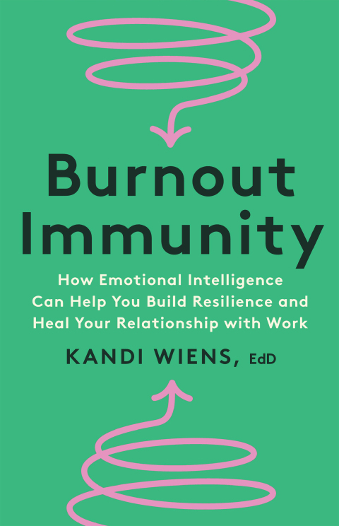 Burnout Immunity : How Emotional Intelligence Can Help You Build Resilience and Heal Your Relationship with Work - FULL INSTANT DOWNLOAD | PDF DOCX EPUB