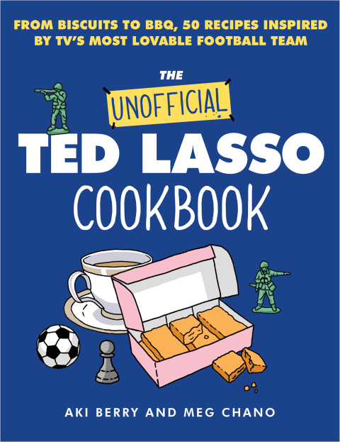 The Unofficial Ted Lasso Cookbook: From Biscuits to BBQ, 50 Recipes Inspired by TV's Most Lovable Football Team - FULL INSTANT DOWNLOAD | PDF DOCX EPUB