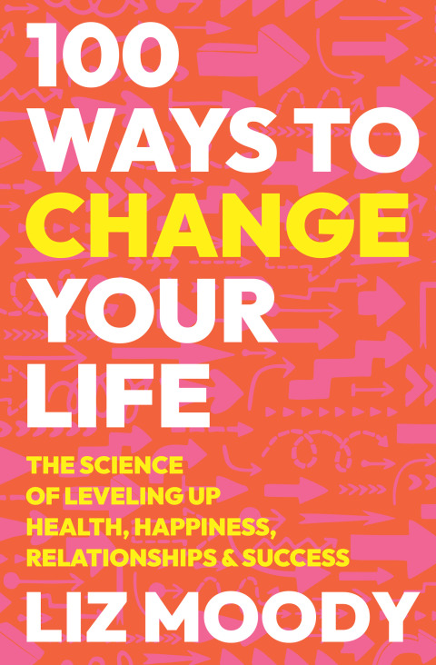 100 Ways to Change Your Life: The Science of Leveling Up Health, Happiness, Relationships & Success - FULL INSTANT DOWNLOAD | PDF DOCX EPUB