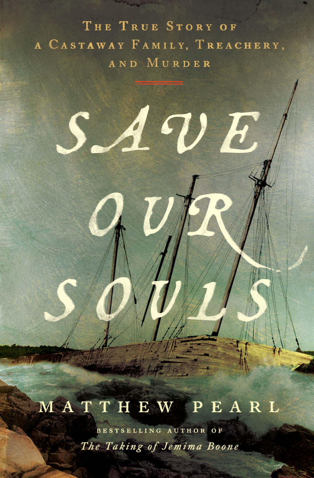 Save Our Souls The True Story of a Castaway Family, Treachery, and Murder