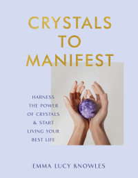 Cover image: Crystals to Manifest 9780063373389