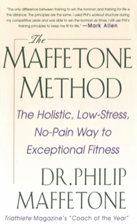 Cover image: The Maffetone Method:  The Holistic,  Low-Stress, No-Pain Way to Exceptional Fitness 1st edition 9780071343312