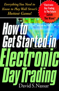 Cover image: How to Get Started in Electronic Day Trading: Everything You Need to Know to Play Wall Street's Hottest Game 1st edition 9780071345668