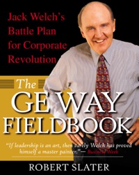 Cover image: The GE Way Fieldbook: Jack Welch's Battle Plan for Corporate Revolution 1st edition 9780071354813