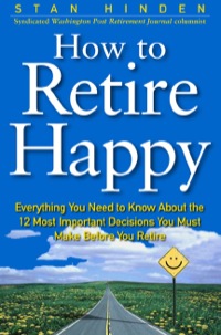 Cover image: How To Retire Happy 1st edition 9780071360340