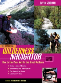 Cover image: The Essential Wilderness Navigator: How to Find Your Way in the Great Outdoors 2nd edition 9780071361101