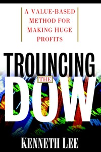 表紙画像: Trouncing the Dow: A Value-Based Method for Making Huge Profits in the Stock Market 1st edition 9780070383012