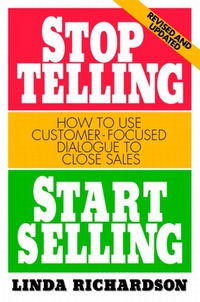 表紙画像: Stop Telling, Start Selling: How to Use Customer-Focused Dialogue to Close Sales 1st edition 9780070525580