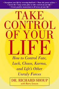 Imagen de portada: Take Control Of Your Life: How to Control Fate, Luck, Chaos, Karma, and Life's Other Unruly Forces 1st edition 9780071352079