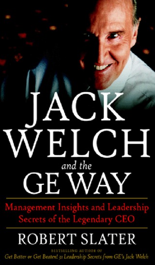 Cover image: Jack Welch & The G.E. Way: Management Insights and Leadership Secrets of the Legendary CEO 1st edition 9780070581043