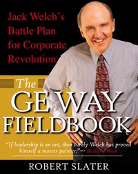 Imagen de portada: The GE Way Fieldbook: Jack Welch's Battle Plan for Corporate Revolution 1st edition 9780071354813