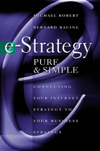 Cover image: e-Strategy, Pure & Simple: Connecting Your Internet Strategy to Your Business Strategy 1st edition 9780071371780