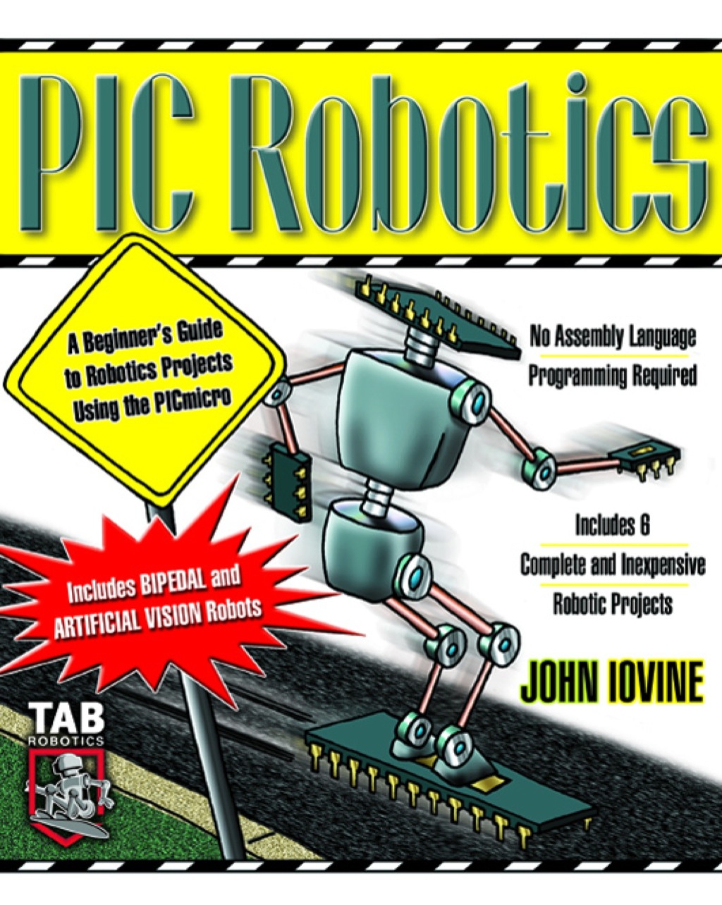 PIC Robotics: A Beginner’s Guide to Robotics Projects Using the PIC Micro 1st Edition