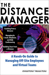 صورة الغلاف: The Distance Manager: A Hands On Guide to Managing Off-Site Employees and Virtual Teams 1st edition 9780071360654