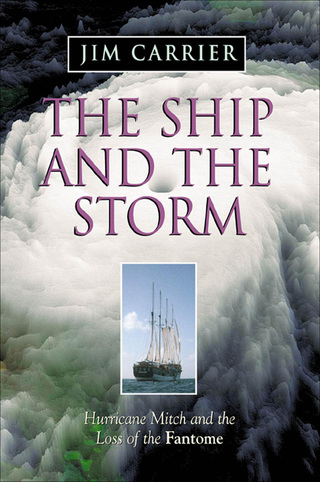 Omslagafbeelding: The Ship and the Storm: Hurricane Mitch and the Loss of the Fantome 1st edition 9780071355261