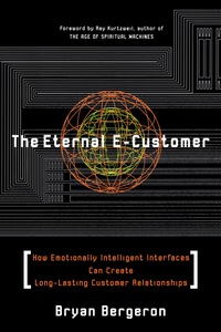 Titelbild: The Eternal E-Customer: How Emotionally Intelligent Interfaces Can Create Long-Lasting Customer Relationship 1st edition 9780071364799