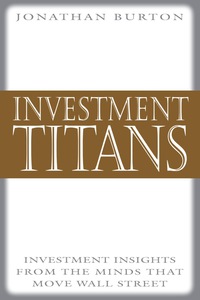 表紙画像: Investment Titans: Investment Insights from the Minds that Move Wall Street 1st edition 9780071354967