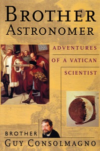 表紙画像: Brother Astronomer: Adventures of a Vatican Scientist 1st edition 9780071354288