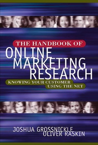 表紙画像: The Handbook of Online Marketing Research: Knowing Your Customer Using the Net 1st edition 9780071361149