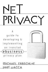 Cover image: Net Privacy: A Guide to Developing & Implementing an Ironclad ebusiness Privacy Plan 1st edition 9780071370059