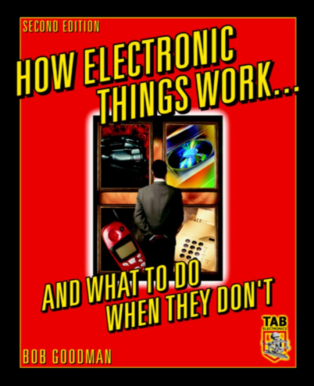 How Electronic Things Work… And What to do When They Don’t 1st Edition