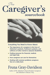 Imagen de portada: The Caregiver's Sourcebook 1st edition 9780737301366