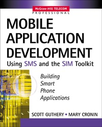 Imagen de portada: Mobile Application Development with SMS and the SIM Toolkit 1st edition 9780071375405