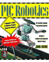 表紙画像: PIC Robotics: A Beginner's Guide to Robotics Projects Using the PIC Micro 1st edition 9780071373241