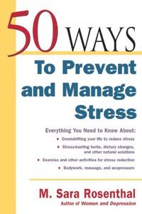 Cover image: 50 Ways To Prevent and Manage Stress 1st edition 9780737305586
