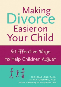 Cover image: Making Divorce Easier on Your Child: 50 Effective Ways to Help Children Adjust 1st edition 9780809294190