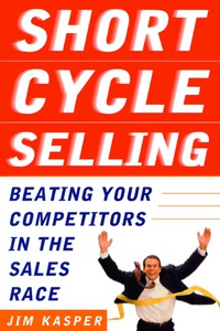 表紙画像: Short Cycle Selling: Beating Your Competitors in the Sales Race 1st edition 9780071388733